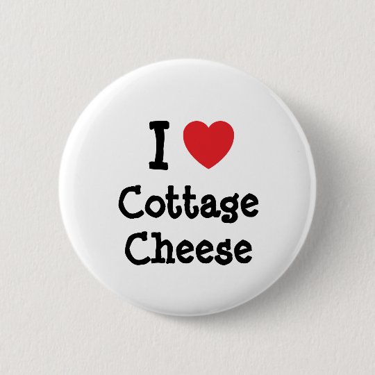I Love Cottage Cheese Heart T Shirt Button Zazzle Com