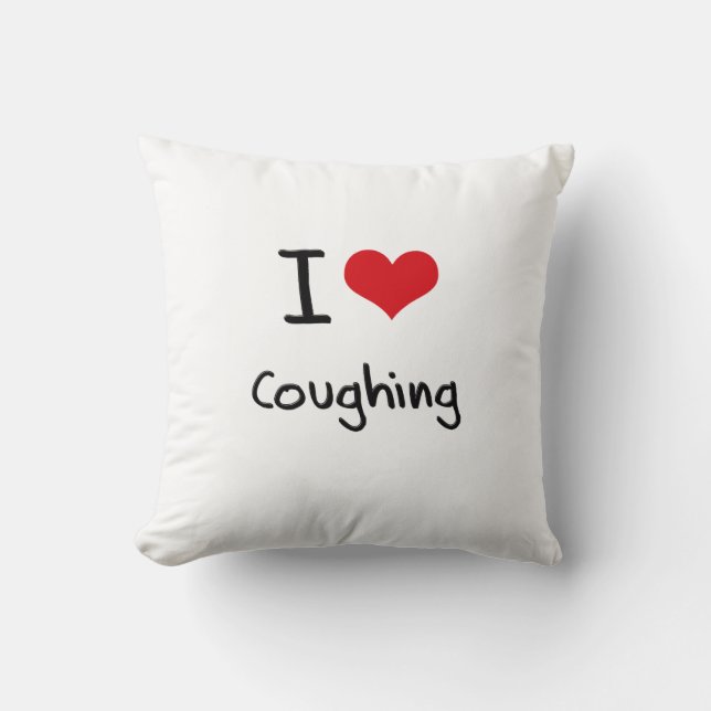 I love Coughing Throw Pillow (Front)
