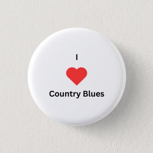 I love country blues badge button