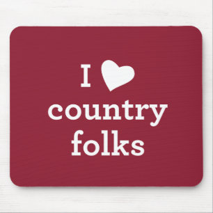 I Love Country Folks Mouse Pad