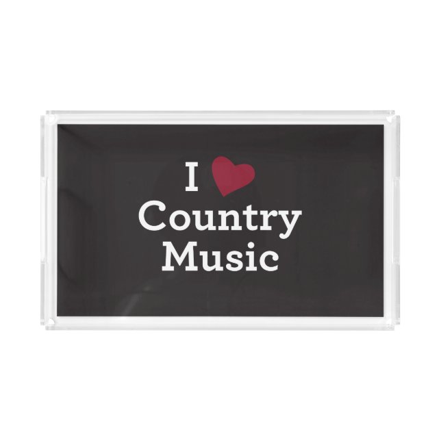 I Love Country Music Acrylic Tray (Front)