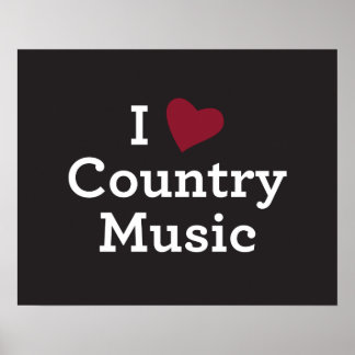 I Love Country Music Posters | Zazzle