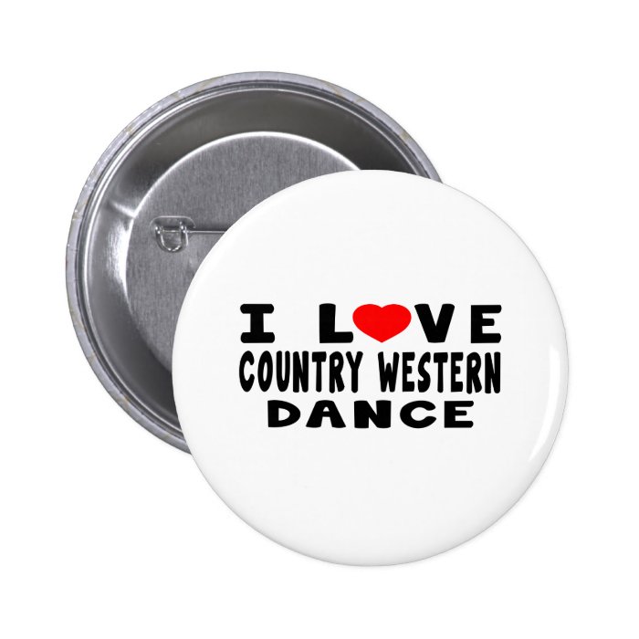 I Love Country Western Dance Pinback Buttons