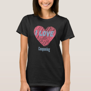 I Love Couponing Heart Image Hobby Or Hobbyist T-Shirt
