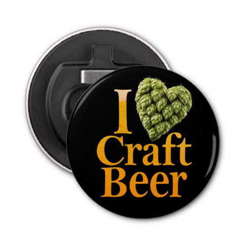 I love Craft Beer  Beer Lover  Brewer Bottle Opener