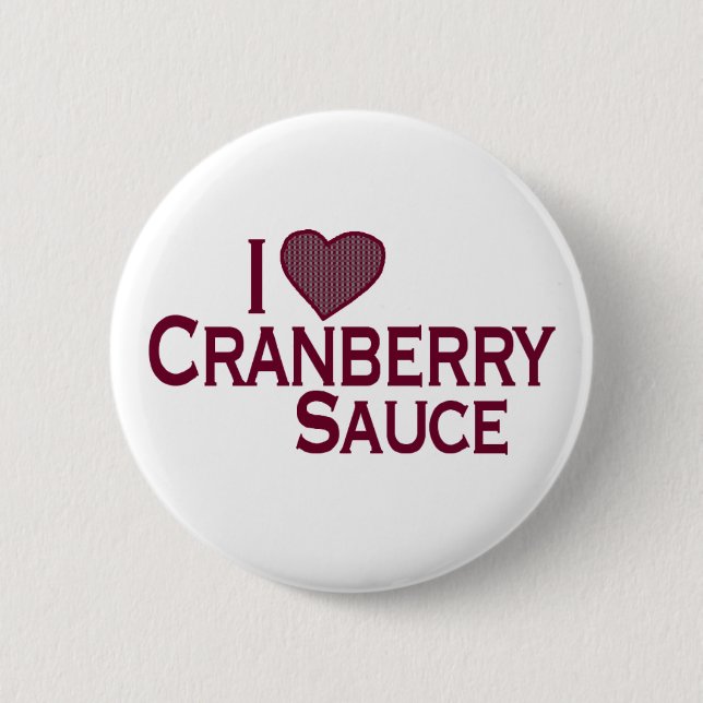 I Love Cranberry Sauce Pinback Button (Front)