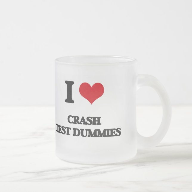 I love Crash Test Dummies Frosted Glass Coffee Mug (Right)