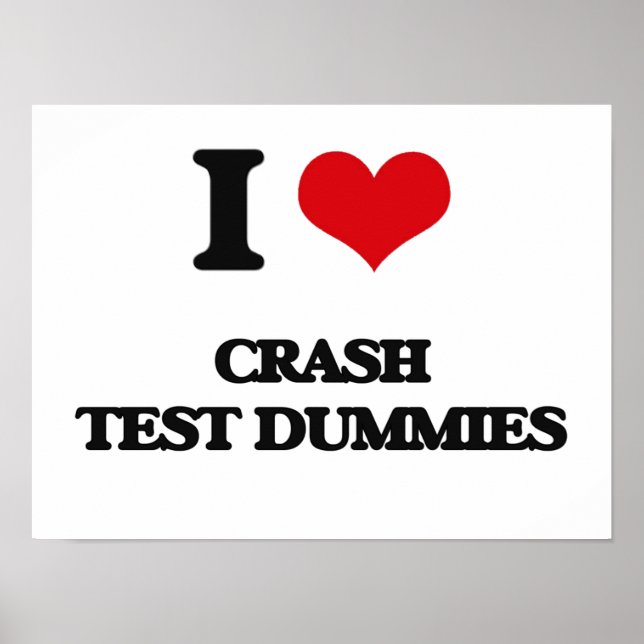 I love Crash Test Dummies Poster (Front)
