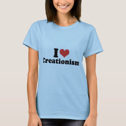 I LOVE CREATIONISM _ png T_Shirt