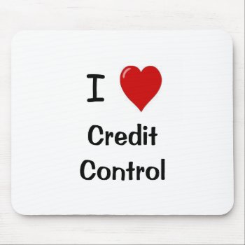 I Love Credit Control Mouse Pad by accountingcelebrity at Zazzle