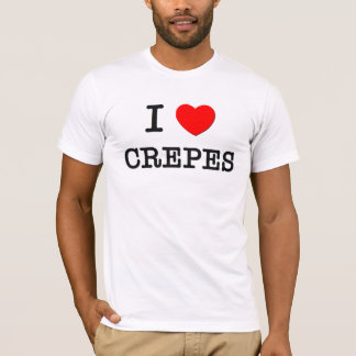 I Love CREPES ( food ) T-Shirt