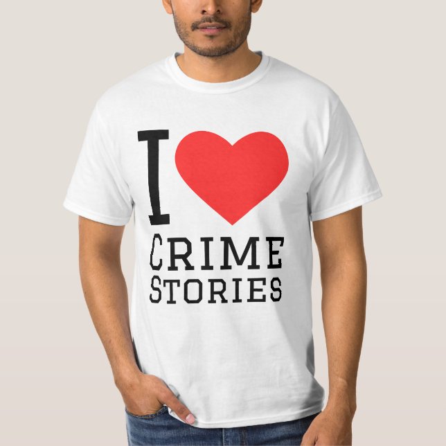 I love crime stories  T-Shirt (Front)