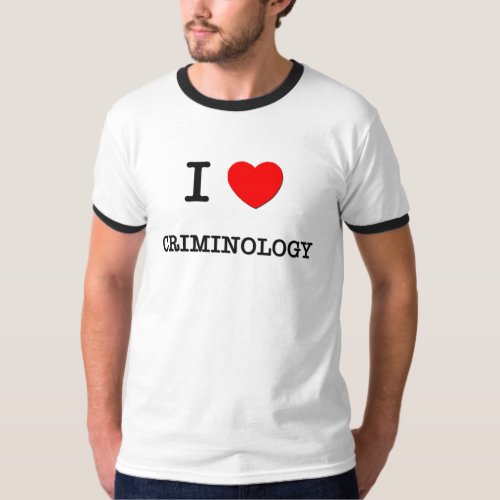 I Love CRIMINOLOGY T_Shirt