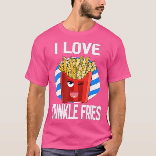 I Love Crinkle Cut Fries Funny Potato Lover  T_Shirt