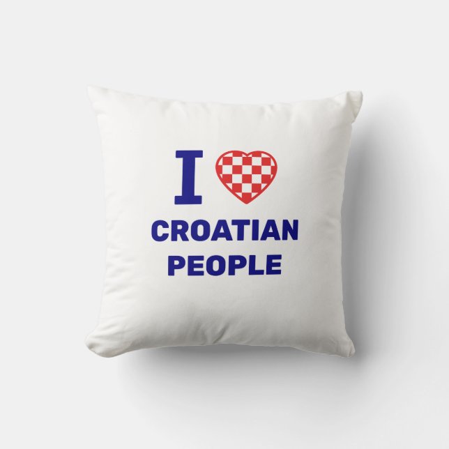 I Love Croatian People Throw Pillow (Front)
