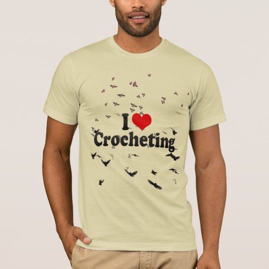 I Love Crocheting T-Shirt