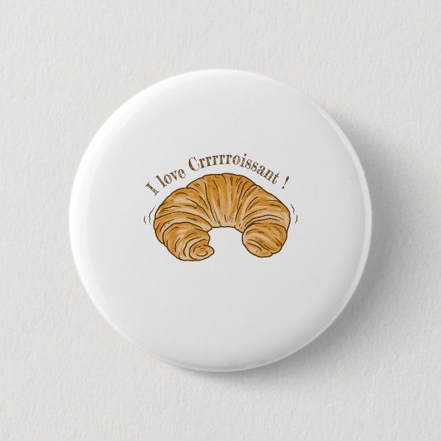 I LOVE CROISSANT, CROISSANT BISCUIT FOOD BUTTON (Front)