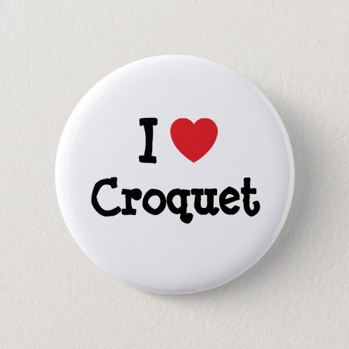 I love Croquet heart custom personalized Button
