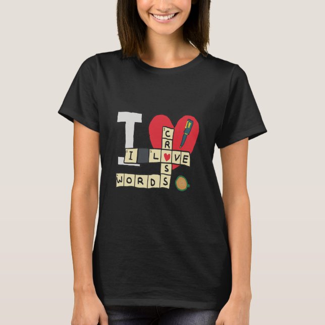 I Love Crossword Puzzles T-Shirt (Front)