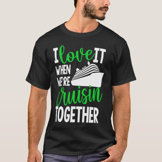 I Love Cruisin'  Trip Family Men and Women T-Shirt (Front)