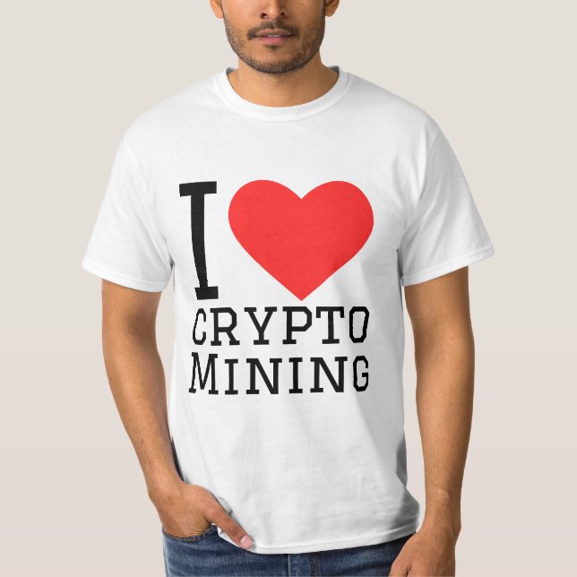 I love crypto mining T-Shirt (Front)