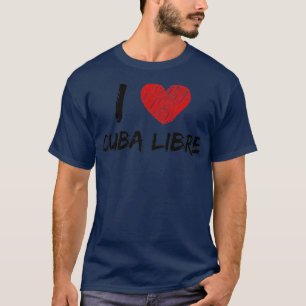 I Love Cuba Libre T-Shirt