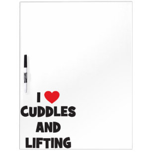 I Love Cuddles And Lifting Weights - Funny Novelty Dry Erase Board