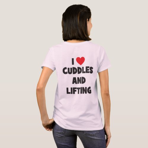 I Love Cuddles And Lifting Weights _ Funny Novelty T_Shirt