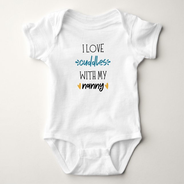 I love cuddles with my Nanny Grandma Nana Cute Baby Bodysuit (Front)