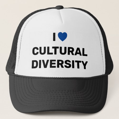 I Love Cultural Diversity Trucker Hat