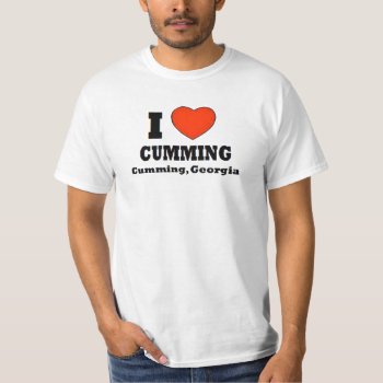 I Love Cumming  Cumming  Georgia T-shirt by MoeWampum at Zazzle