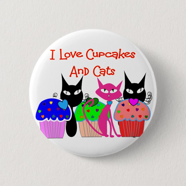 "I love cupcakes and cats"--Cupcake Lovers Gifts Button (Front)