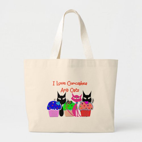 I love cupcakes and cats__Cupcake Lovers Gifts Large Tote Bag