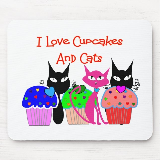 "I love cupcakes and cats"--Cupcake Lovers Gifts Mouse Pad (Front)