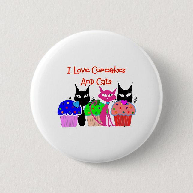"I love cupcakes and cats"--Cupcake Lovers Gifts Pinback Button (Front)