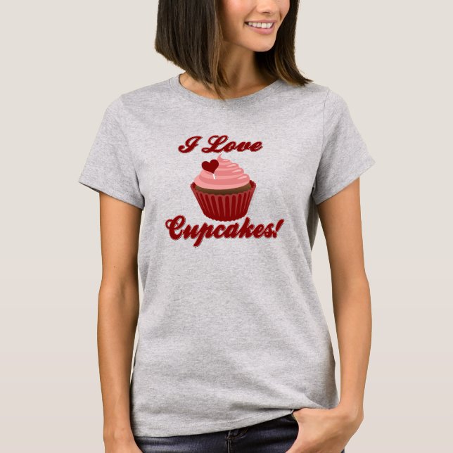 I Love Cupcakes T-Shirt (Front)