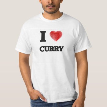 I Love Curry T-shirt by giftsilove at Zazzle