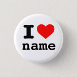 "I LOVE (customizable name)" Button<br><div class="desc">"I LOVE (customizable name)" BUTTON.  Change the text to any name.</div>