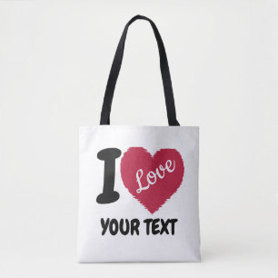 I Love Customizable Text I Heart Your Text Tote Bag