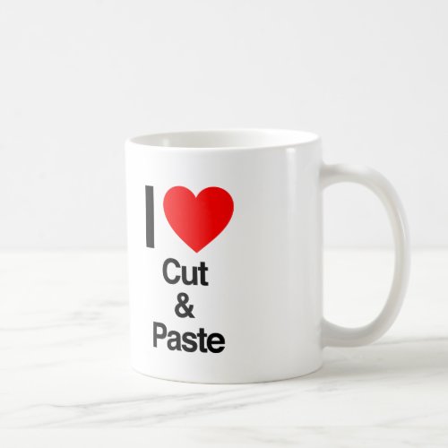 i love cut and paste coffee mug