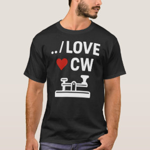 I Love CW Continuous Waveform Morse Code Ham Radio T-Shirt