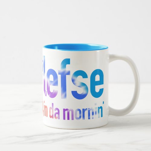 I Love Da Smell of Lefse in Da Morning Mug