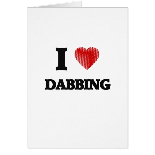 I love Dabbing Cards (Front)