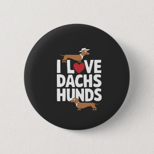 I Love Dachshunds Fun Graphic for Dog Lovers Button