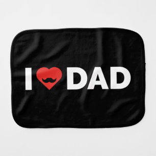 I Love Dad Baby Burp Cloth