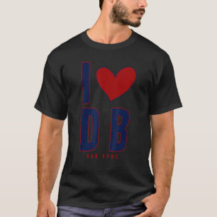 I Love Dad Bods Db I Love Db Dad Bods T-Shirt