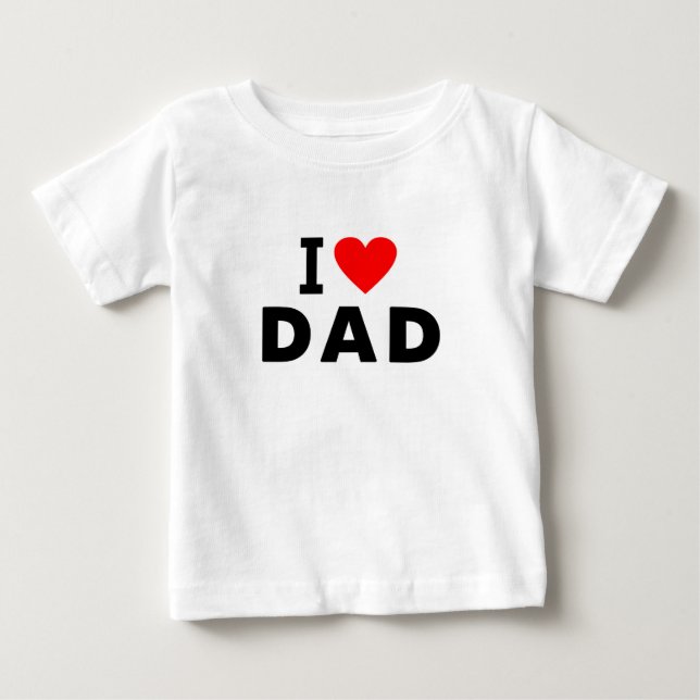 i love dad heart daddy text message father symbol baby T-Shirt (Front)