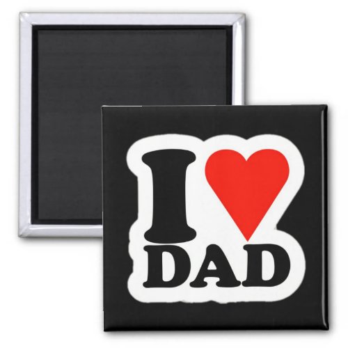 I Love Dad Magnet 