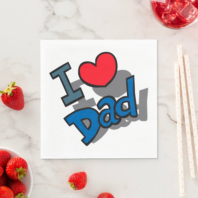 I Love Dad Napkins (Creator Uploaded)