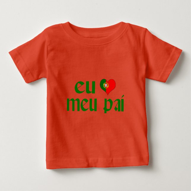 I love Dad - Portuguese Baby T-Shirt (Front)